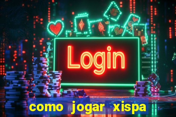 como jogar xispa no jogo do bicho